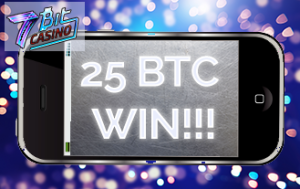25BTC win at 7Bit casino