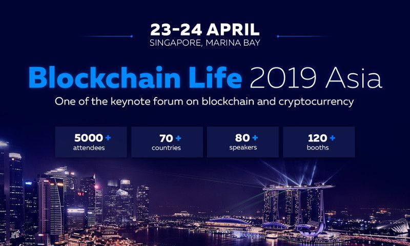 Singapore Hosts Blockchain Life 2019 – A Global Forum on Blockchain and Cryptocurrencies