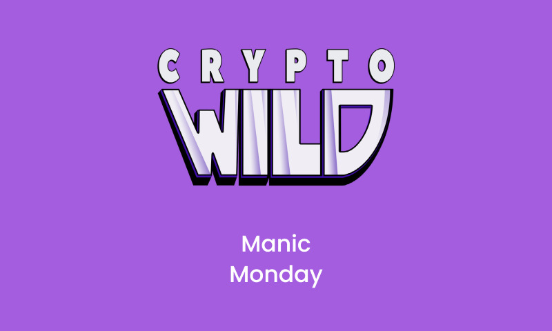 CryptoWild Manic Monday