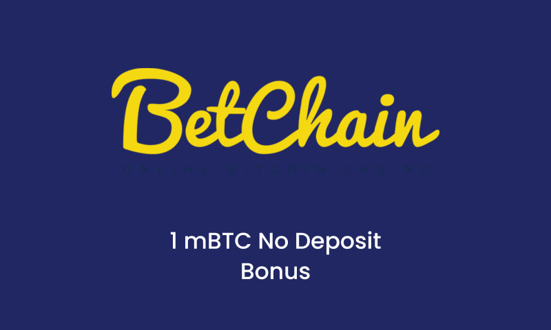 BetChain No Deposit Bonus: 1 mBTC