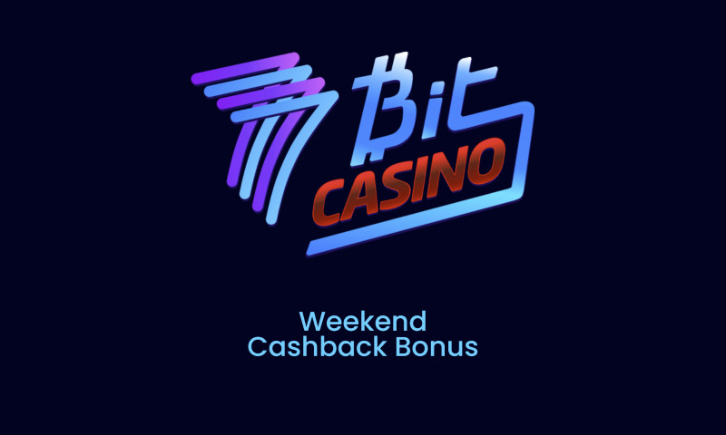 7Bit Weekend Cashback Bonus: Up to 25%