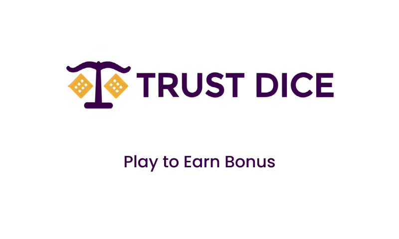 TrustDice Play to Earn Bonus