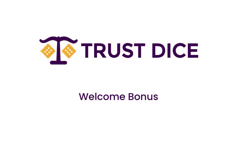 TrustDice Welcome Bonus: 225% up to 3 BTC