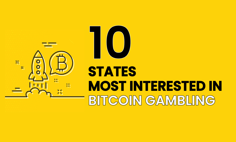 Top 10 US States Most Interested in Bitcoin Gambling