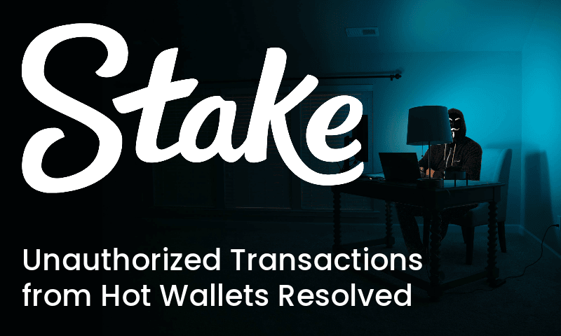 Unauthorized Transactions from Stake’s ETH/BSC Hot Wallets Resolved, User Funds Safe