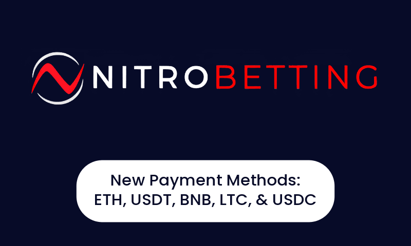 Nitrobetting Accepts 5 More Cryptocurrencies: ETH, USDT, BNB, LTC, & USDC 
