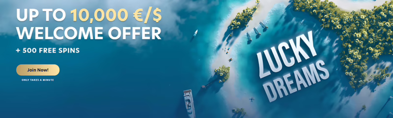 LuckyDreams Casino Welcome Package: 295% up to €10000 + 500 Free Spins
