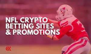 NFL 2024 Crypto Betting: Best Sites & Promotions