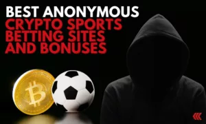 Best Anonymous Crypto Sports Betting Sites & Bonuses (2024)