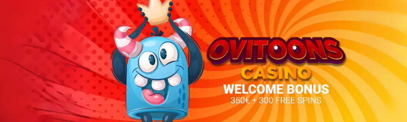 Ovitoons Casino Welcome Package: 200% up to €350 + 300 Free Spins